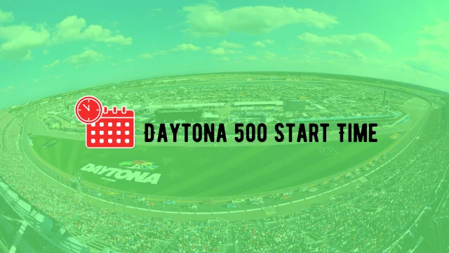 Daytona 500 Start Time